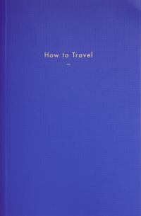 Book Cover for How to Travel by The School of Life
