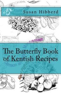 Book Cover for The Butterfly Book of Kentish Recipes by Susan Hibberd