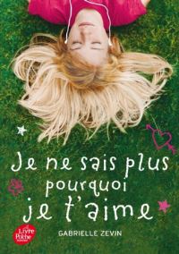 Book Cover for Je Ne Sais Plus Pourqui Je T'aime by Gabrielle Zevin