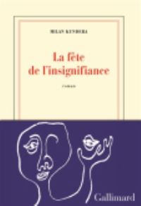 Book Cover for Fete De L'insignifiance by Milan Kundera