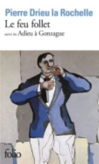Book Cover for Feu Follet, Suivi De Adieu a Gonzague by Pierre Drieu la Rochelle