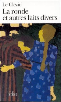 Book Cover for La Ronde Et Autres Faits Divers by JM G Le Clézio