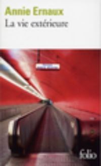 Book Cover for La Vie Extérieure, 1993-1999 by Annie Ernaux