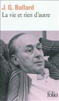 Book Cover for La Vie Et Rien D'autre by J G Ballard