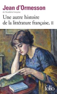 Book Cover for Une Autre Histoire De La Litterature Francaise 2 by Jean d Ormesson