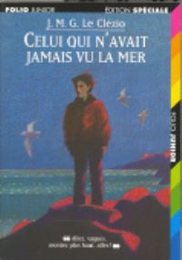 Book Cover for Celui Qui N'avait Jamais Vu La mer/La Montagne Du Dieu Vivant by J M G Le Clezio