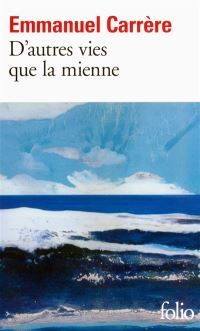 Book Cover for D'autres Vies Que La Mienne by Emmanuel Carrere
