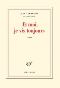 Book Cover for Et Moi, Je Vis Toujours by Jean d Ormesson