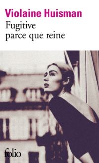 Book Cover for Fugitive Parce Que Reine by Violaine Huisman