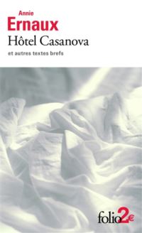 Book Cover for Hotel Casanova Et Autres Textes Brefs by Annie Ernaux
