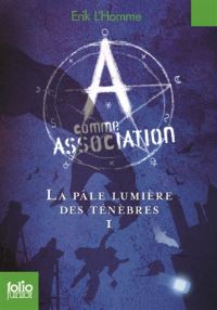 Book Cover for A Comme Association 1/La Pale Lumiere Des Tenebres by Erik LHomme
