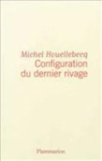 Book Cover for Configuration Du Dernier Rivage by Michel Houellebecq