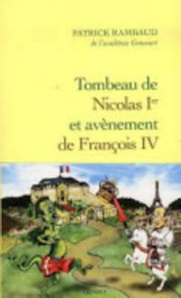 Book Cover for Tombeau De Nicolas Ier Et Avenement De Francois IV by Patrick Rambaud