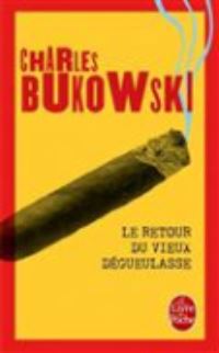 Book Cover for Le Retour Du Vieux Degueulasse by Charles Bukowski