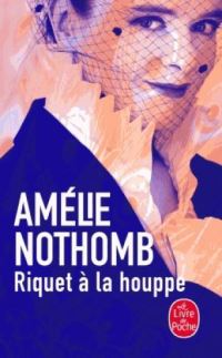 Book Cover for Riquet a La Houppe by Amelie Nothomb