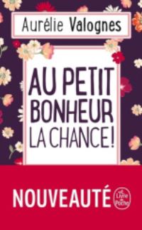 Book Cover for Au Petit Bonheur La Chance by Aurelie Valognes