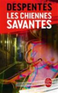 Book Cover for Les Chiennes Savantes by Virginie Despentes