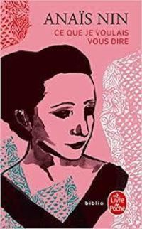 Book Cover for Ce Que Je Voulais Vous Dire by Anais Nin