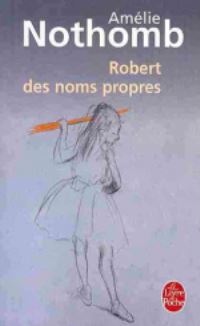 Book Cover for Robert Des Noms Propres by Amelie Nothomb