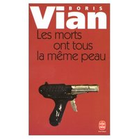 Book Cover for Les Morts Ont Tous La Meme Peau by Boris Vian