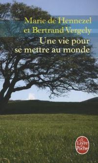 Book Cover for Une Vie Pour Se Mettre Au Monde by Marie De Hennezel, Bertrand Vergely