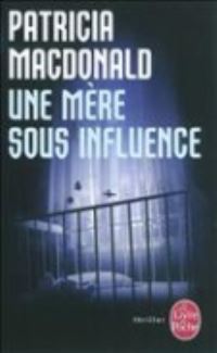 Book Cover for Mere Sous Influence by Patricia MacDonald