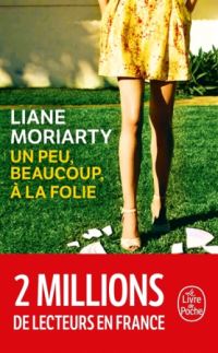 Book Cover for Peu, Beaucoup, a La Folie by Liane Moriarty