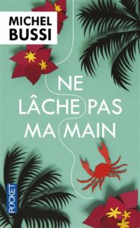 Book Cover for Ne Lache Pas Ma Main by Michel Bussi