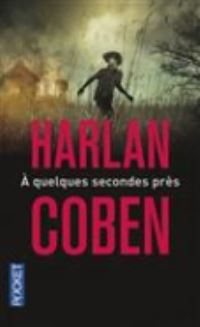 Book Cover for Quelques Secondes Pres by Harlan Coben
