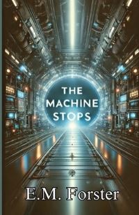 Book Cover for The Machine Stops(Illustrated) by E M Forster