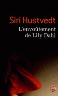 Book Cover for Envoutement De Lily Dahl by Siri Hustvedt