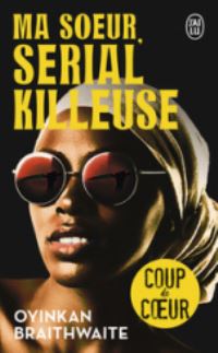 Book Cover for Ma Soeur, Serial Killeuse by Oyinkan Braithwaite