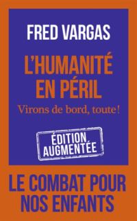 Book Cover for L'humanite En Peril - Virons De Bord, Toute! by Fred Vargas