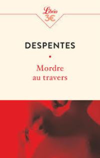 Book Cover for Mordre Au Travers by Virginie Despentes