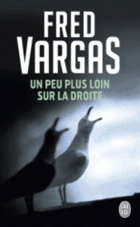 Book Cover for Peu Plus Loin Sur La Droite by Fred Vargas