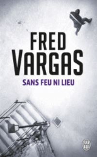 Book Cover for Sans Feu Ni Lieu by Fred Vargas