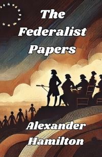Book Cover for The Federalist Papers(Illustrated) by Alexander Hamilton, John Jay