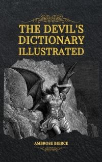Book Cover for The Devil's Dictionary Illustrated by Ambrose Bierce