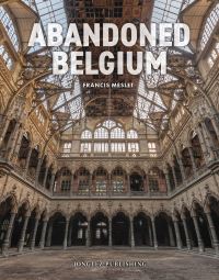 Book Cover for Abandoned Belgium by Francis Meslet
