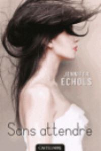 Book Cover for Sans Attendre by Jennifer Echols