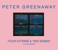 Book Cover for Four Storms & Two Babies by Peter Greenaway