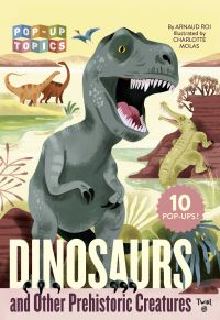 Book Cover for Dinosaurs and Other Prehistoric Creatures by Arnaud Roi