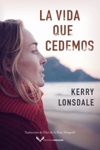 Book Cover for La Vida Que Cedemos by Kerry Lonsdale