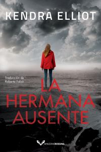 Book Cover for La Hermana Ausente by Kendra Elliot
