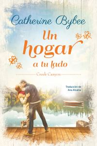Book Cover for Un Hogar a Tu Lado by Catherine Bybee