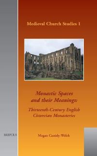 Book Cover for Monastic Spaces and Their Meanings by Megan CassidyWelch