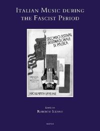 Book Cover for Italian Music During the Fascist Period by Roberto Illiano