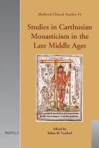Book Cover for Studies in Carthusian Monasticism in the Late Middle Ages by Julian M Luxford