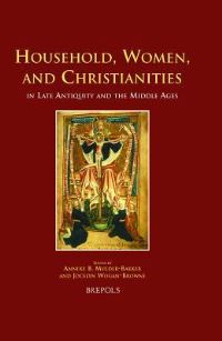 Book Cover for Household, Women, and Christianities in Late Antiquity and the Middle Ages by Anneke B MulderBakker, Jocelyn WoganBrowne