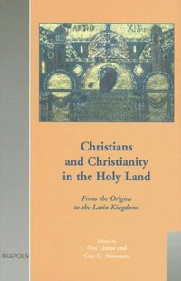 Book Cover for Christians and Christianity in the Holy Land by Ora Limor, Guy G Stroumsa